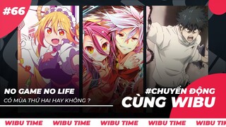 Liệu No Game No Life sẽ có phần 2 ? | Trung Quốc kiểm duyệt chặt chẽ Dragon Maid | Wibutimes