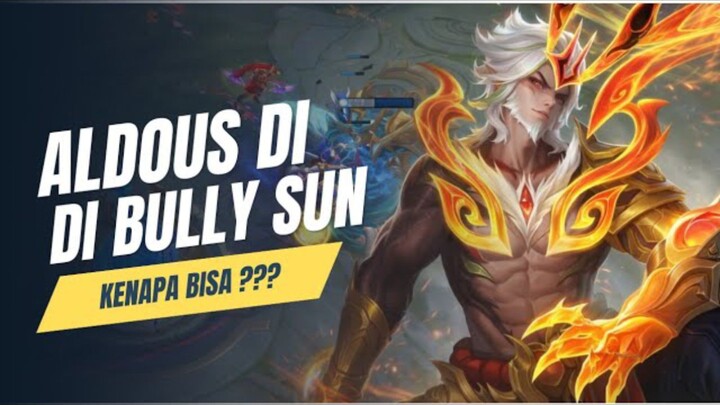 Aldous EXP Auto Menang? Sun Ini Bikin Dia Gak Bisa Main!