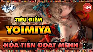 Genshin Impact Nhân Vật || Tiêu điểm YOIMIYA - CÁCH CHƠI, CÁCH BUILD HIỆU QUẢ || Thư Viện Game