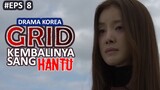 Drama Korea Alur Cerita GRID 2022 Episode 8 - Kembalinya sang HANTU