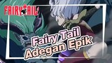 [Fairy Tail] Adegan-adegan Epik