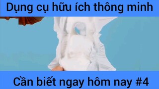 Dụng cụ hữu ích thông mjnh cáng biết ngay hôm nay #4