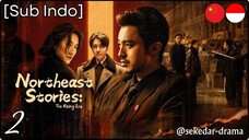 [Sub Indo] Northeast Stories The Rising Era – Eps. 02 (2025)