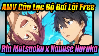 AMV Câu Lạc Bộ Bơi Lội Free!
Rin Matsuoka x Nanase Haruka