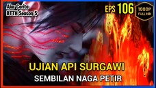 BTTH Season 5 Episode 106 Bagian 2 Subtitle Indonesia - Terbaru Ujian Api Surgawi 9 Naga Petir