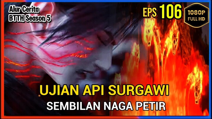 BTTH Season 5 Episode 106 Bagian 2 Subtitle Indonesia - Terbaru  Ujian Api Surgawi 9 Naga Petir