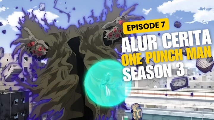 Alur Cerita One Punch Man Season 3 Episode 7