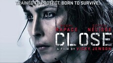 Close 2019 (Action/Drama/Thriller)