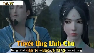 Tuyết Ưng Lĩnh Chủ Tập 11 - Bảo vệ nàng