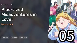 EP 05 Debu to Love to Ayamachi to! | Plus-Sized Misadventures In Love!