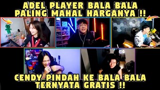 ADEL Player Bala Bala Paling Mahal Harganya❗CENDY Pindah Ke Bala Bala Ternyata Gratis❗DC Bala Bala