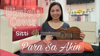 PARA SA AKIN | Sitti | UKULELE COVER