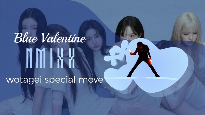 VALENTINE KAMU WARNA APA | Blue Valentine - NMIIX【ヲタ芸】