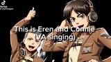 Eren and Connie's voice acters singing😂😂😂