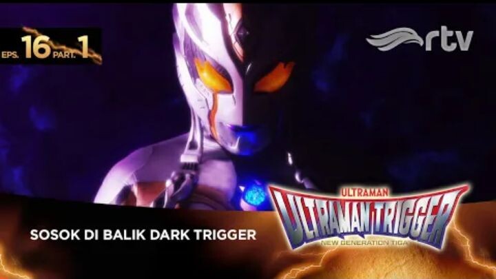 Ultraman Trigger RTV : Episode 16, Part 1