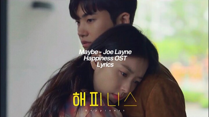 Maybe - Joe Layne [Happiness 해피니스 OST] lyrics