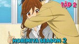 Tóm Tắt Anime | Phải Lòng Cô Gái Thích Bạn Trai Máu S | Horimiya Season 2 | Tập 2 | Review Anime