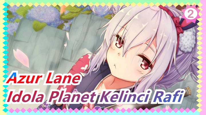 Azur Lane | [Tanah Liat Sangat Ringan] Idola Planet Kelinci Rafi_2
