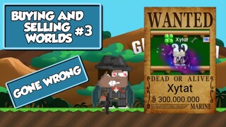 BUYING AND SELLING WORLDS #3 | GONE WRONG | GROWTOPIA