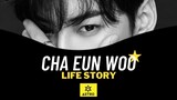Cha Eun Woo's Life Story