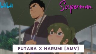 Futaba x Harumi [AMV] // Superman