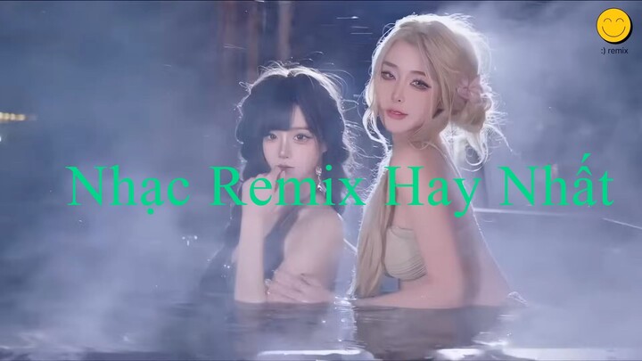 Nhạc Remix TikTok Triệu View - BXH Nhạc Trẻ Remix Hay Nhất