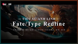[Lore Gốc] FATE/TYPE REDLINE | SƠ LƯỢC TIỂU SỬ ANH LINH