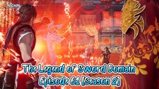 The Legend of Sword Domain Episode 61 [Season 2] Subtitle Indonesia