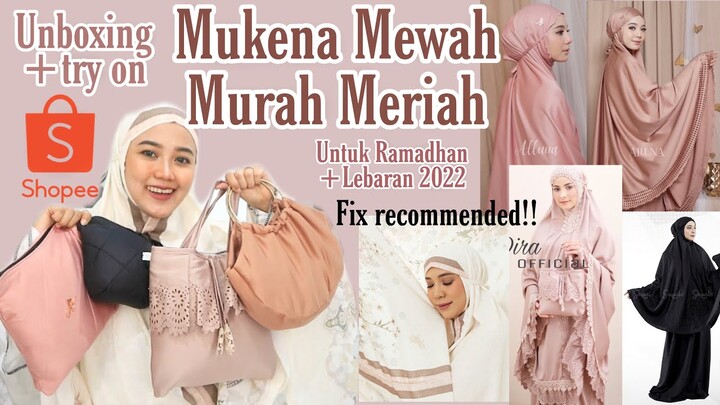 SHOPEE HAUL MUKENA MEWAH TAPI MURAH UNTUK RAMADHAN DAN LEBARAN 2022| UNBOXING + TRY ON