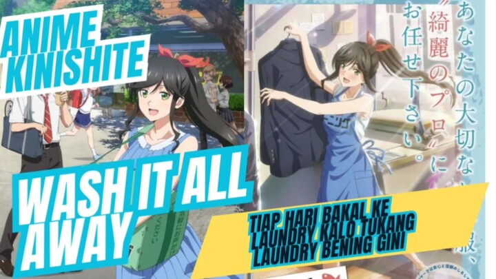 anime kinishite wash it all away,kisah tentang penjaga laundry yang kawai, auto tiap hari ke laundry
