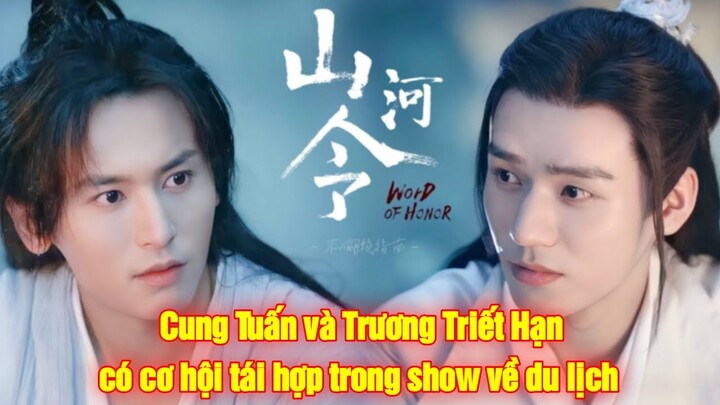 Cung Tuấn và Trương Triết Hạn có cơ hội tái hợp trong show du lịch