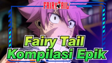 Fairy Tail|Kompilasi Epik|Harap anda akan menikmatinya