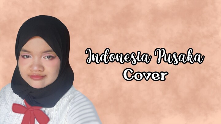 Indonesia Pusaka - Cover by ELLYNAHIKARI ♡