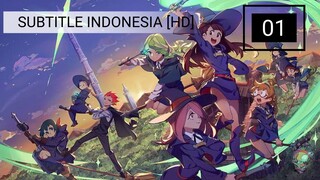 Little witch Academia [E1] sub indo HD