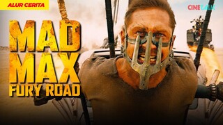 MAD MAX IV : REBUTAN AIR & SUMBER KEHIDUPAN DI TANAH GERSANG - ALUR CERITA MAD MAX FURY ROAD (2015)