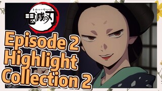 Episode 2 Highlight Collection 2