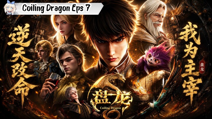 Coiling Dragon Episode 7