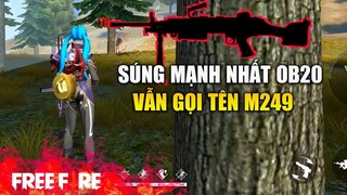 [Garena Free Fire] Súng mạnh nhất OB20 vẫn gọi tên M249 , Tăng 50% sức ảnh hưởng | TTD