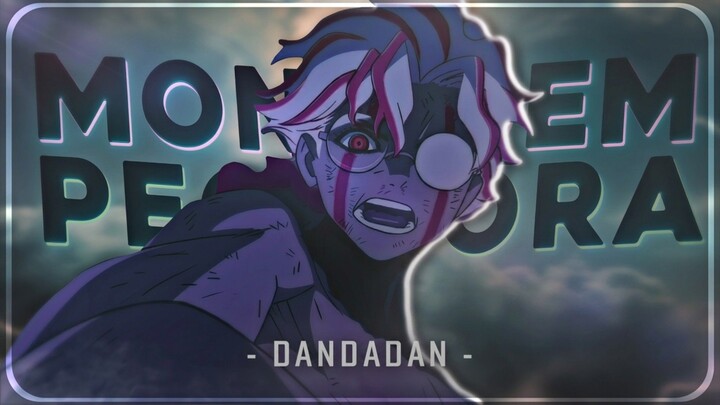 DANDADAN - Montagem Pegadora [Edit/AMV] | (Enchanced Version)