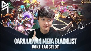Trik Rahasia Lawan Meta UBE Blacklist PH Pake Lancelot! 100% ke Counter Pake Cara Ini !!