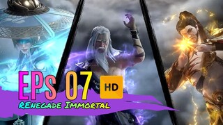 Renegade Immortal Episode 7 Sub indo