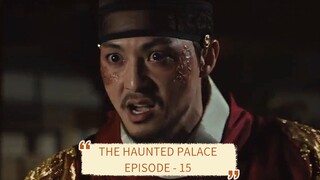 THE HAUNTED PALACE EPISODE - 15 ● ALUR CERITA BY WINFOKPOP