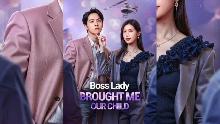 Boss Lady Brought Me Our Child(Dubbed) Full Bahasa Indonesia (DW)