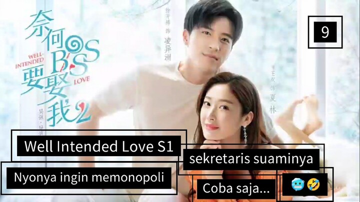 [ DRACIN ] Well Intended Love S1 Sub Indo #Lengkap E9