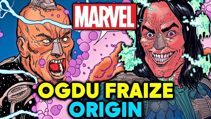 Ogdu Fraize Origins - Marvel's Most Terrifying Villain That's Criminally Underrated & Can Crash MCU!