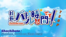 Shachibato : Shachou, Battle no Jikan Desu! - Eps 02 Subtitle Bahasa Indonesia