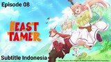 Beast Tamer Episode 08 Subtitle Indonesia