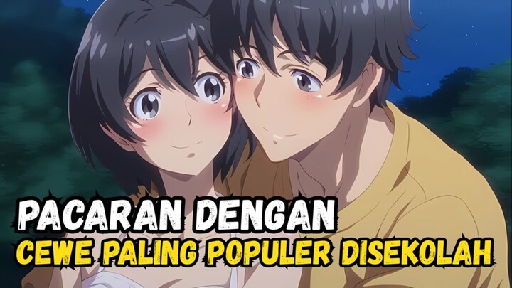 Pemuda Ini Pacaran Dengan Cewe Paling Populer Di Sekolahnya