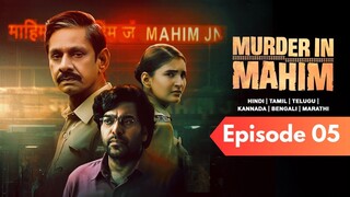 Murder In Mahim (2024) S01E05 Hindi Episode ESub | HD | 1080p