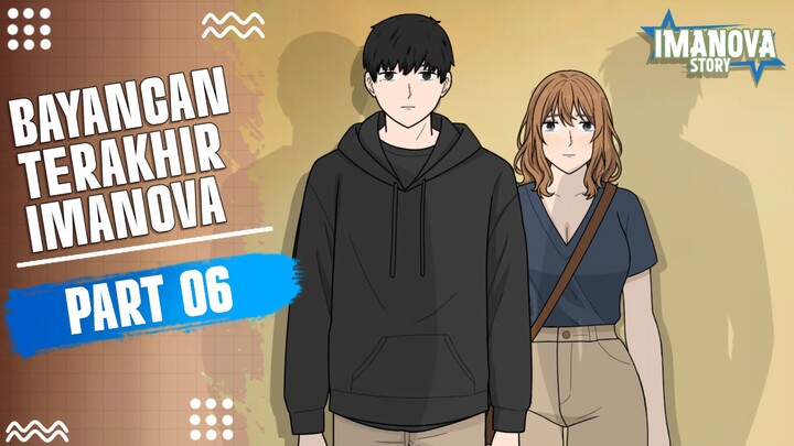 BAYANGAN TERAKHIR IMANOVA PART 6 -Drama Animasi